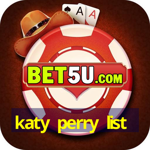 katy perry list